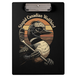 Stupid Canadian Wolf Bird Clipboard