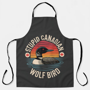 Stupid Canadian Wolf Bird Loon Humour Apron