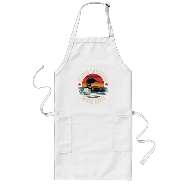 Stupid Canadian Wolf Bird Loon Humour Long Apron (Front)