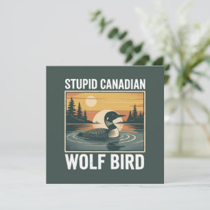 Stupid Canadian Wolf Bird Sarcastic Animal Invitation