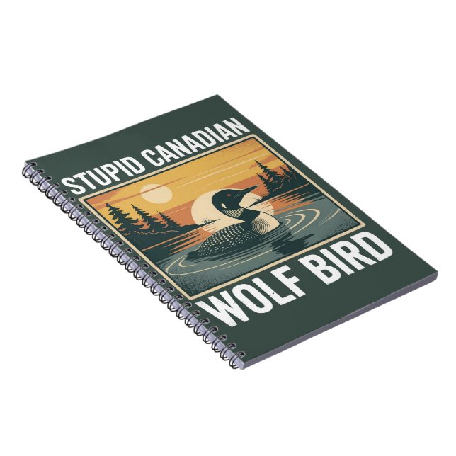 Stupid Canadian Wolf Bird Sarcastic Animal  Notebook (Right Side)