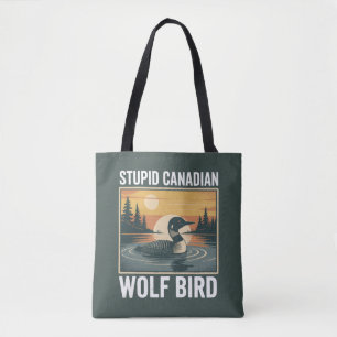 Stupid Canadian Wolf Bird Sarcastic Animal  Tote Bag