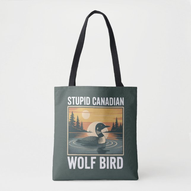 Stupid Canadian Wolf Bird Sarcastic Animal  Tote Bag (Front)