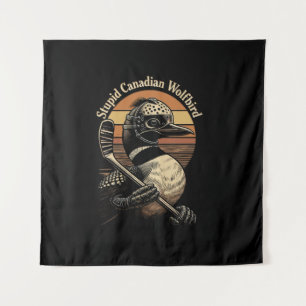 Stupid Canadian Wolf Bird Tapestry