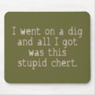 Stupid Chert Mouse Pad