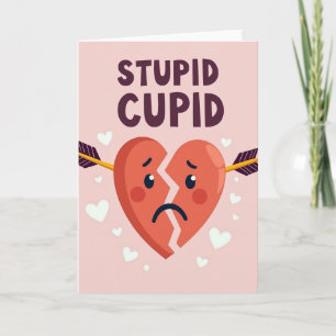 Stupid Cupid Broken Heart Card
