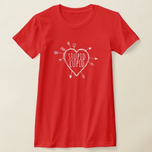 Stupid Cupid Heart With Arrows Funny Sarcasm T-Shirt (Laydown)