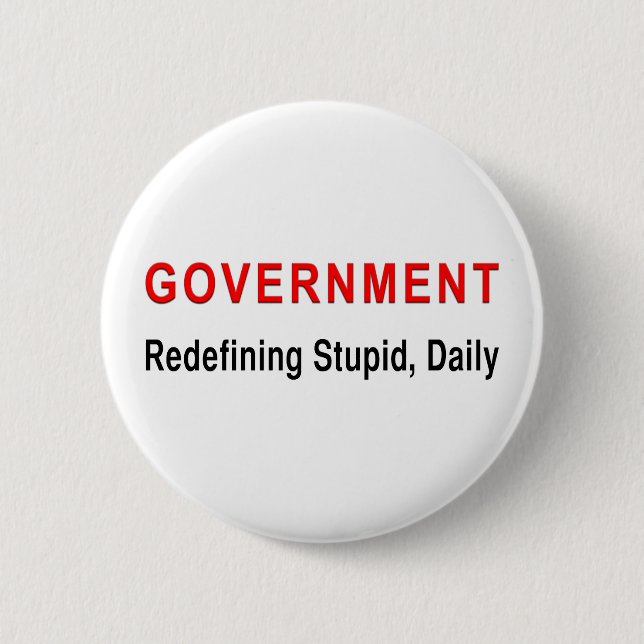 Stupid Government 6 Cm Round Badge (Front)