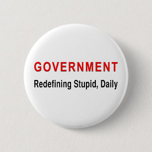 Stupid Government 6 Cm Round Badge