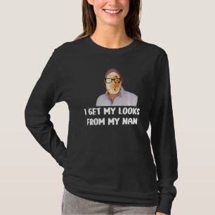 Stupid Humour I get my looks from my nan Dad Joke T-Shirt