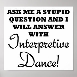 Stupid Interpretive Dance Funny Poster