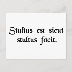 Stupid is as stupid does. postcard