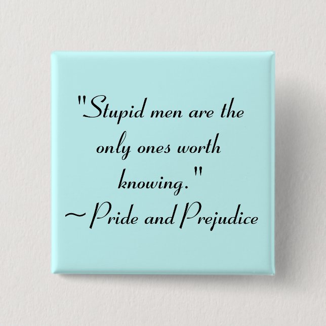 Stupid Men Worth Knowing Jane Austen Quote 15 Cm Square Badge (Front)