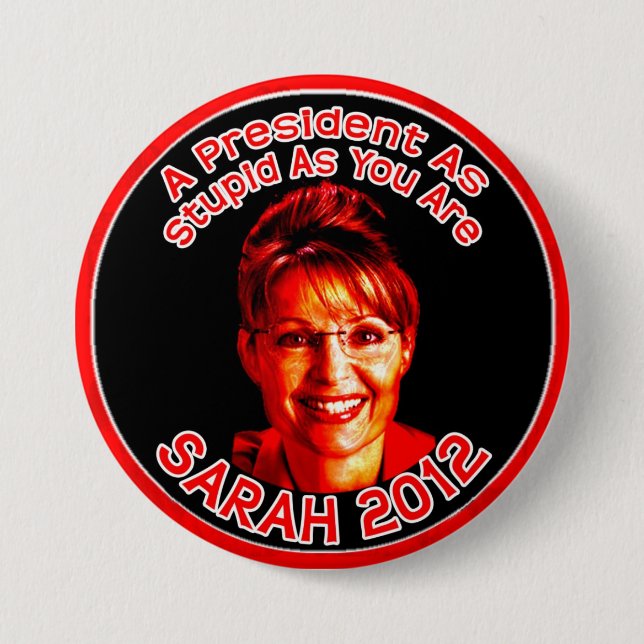 Stupid Palin Button (Front)