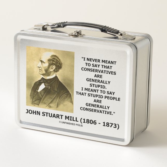 Stupid People Are Generally Conservative Mill Qte Metal Lunch Box (Front)
