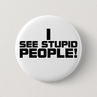 Stupid People Button