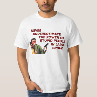 Stupid People, Large groups T-Shirt