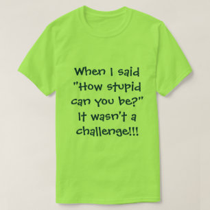 Stupid people T-Shirt