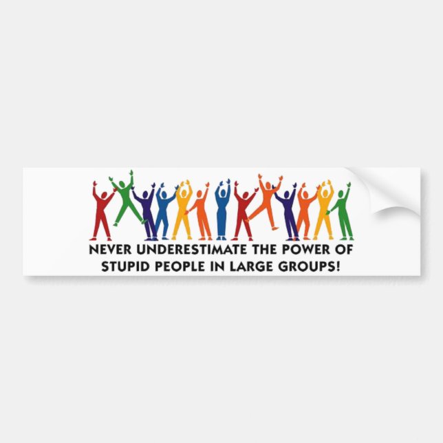 Stupid People Unite Bumper Sticker (Front)