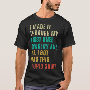 Stupid   Post Surgery Gag  Get Well Soon T-Shirt
