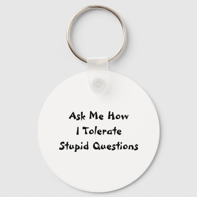 Stupid Questions Key Ring (Front)