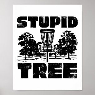 Stupid Tree Disc Golf Apparel Poster