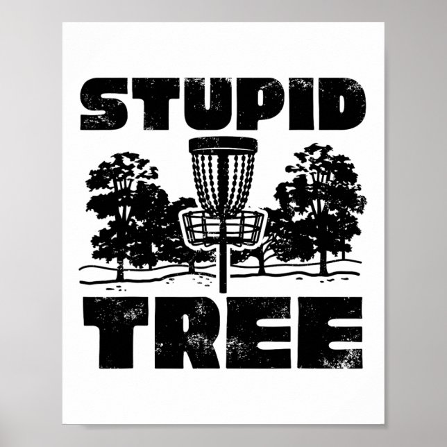 Stupid Tree Disc Golf Apparel  Poster (Front)