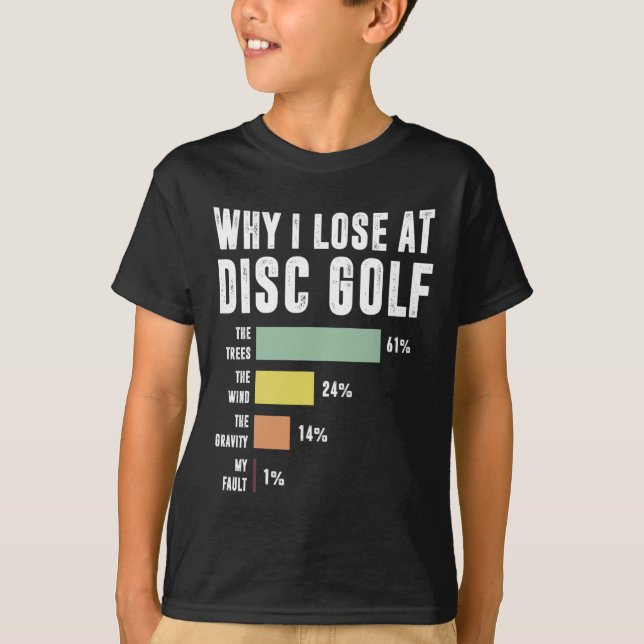 Stupid Tree Disc Golf Fun Player Frisbee Why I Los T-Shirt (Front)