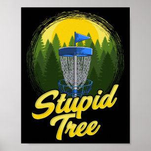 Stupid Tree Disc Golf Funny Frisbee Golf Disc Spor Poster