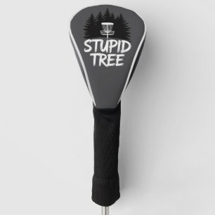 Stupid Tree Disc Golf Funny Frisbee Golf Golfer Head Cover