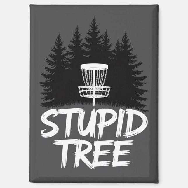 Stupid Tree Disc Golf Funny Frisbee Golf Golfer Magnet (Front)