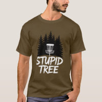 Stupid Tree Disc Golf Funny Frisbee Golf Golfer