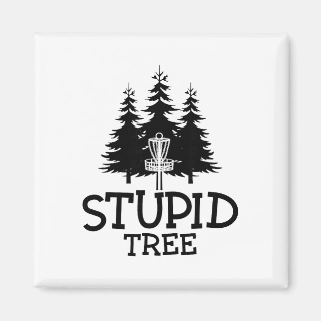 Stupid Tree Disc Golf Funny Frisbee Golf Tee  Magnet (Front)