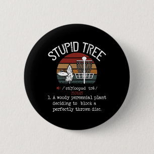 Stupid Tree Disc Golf Funny Gift Frisbee Vintage 6 Cm Round Badge