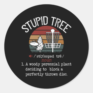 Stupid Tree Disc Golf Funny Gift Frisbee Vintage Classic Round Sticker