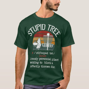 Stupid Tree Disc Golf Funny Gift Frisbee Vintage T-Shirt