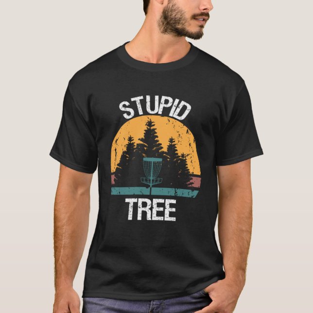 Stupid Tree Disc Golf Player T-Shirt (Front)