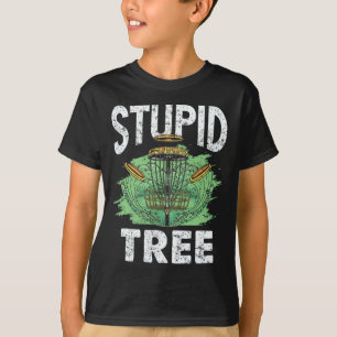 Stupid Tree Disc Golf Sket Humour Tee