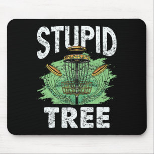 Stupid Tree Disc Golf Sket Humour Tee  Mouse Pad