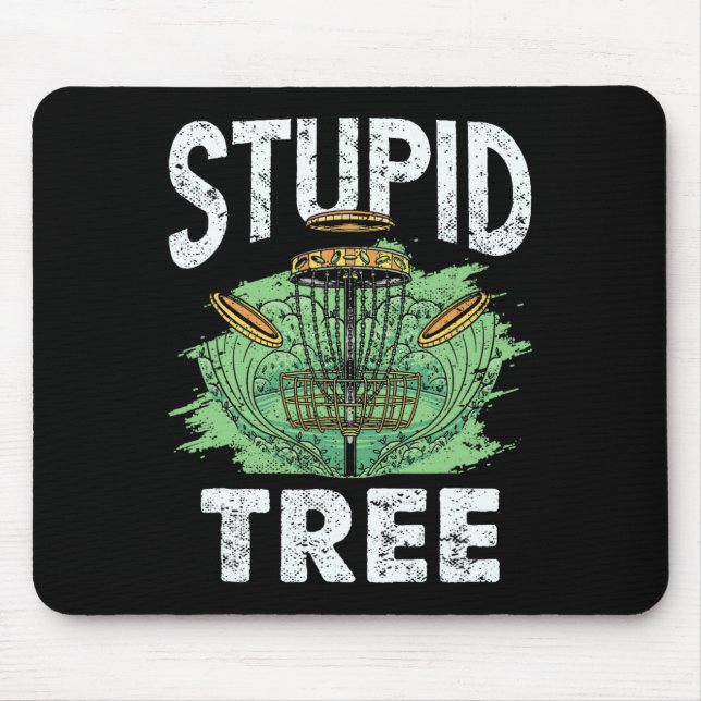 Stupid Tree Disc Golf Sket Humour Tee  Mouse Pad (Front)