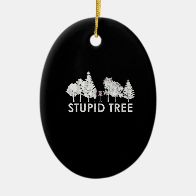 Stupid Tree Disc Golf Sports Lover Gift Ceramic Tree Decoration (Front)