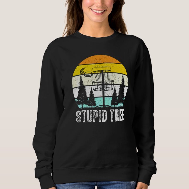 Stupid Tree Disc Golf Sweatshirt (Front)