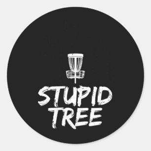 Stupid Tree Disc Golf T Shirt Funny Frisbee Golf T Classic Round Sticker