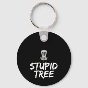 Stupid Tree Disc Golf T Shirt Funny Frisbee Golf T Key Ring