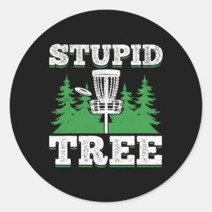 Stupid Tree - Frisbee Golf Funny Disc Golf Classic Round Sticker