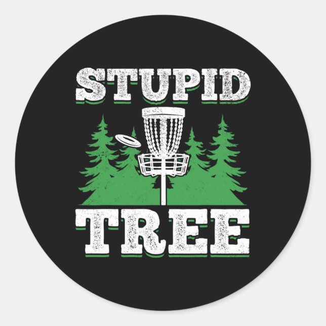 Stupid Tree - Frisbee Golf Funny Disc Golf  Classic Round Sticker (Front)