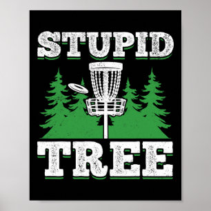 Stupid Tree - Frisbee Golf Funny Disc Golf  Poster