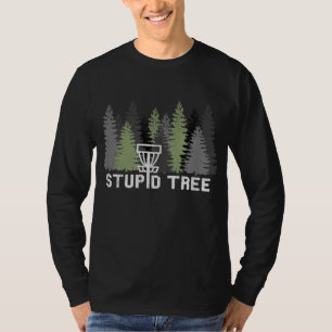 Stupid Tree Funny Disc Golf Frolf T-Shirt