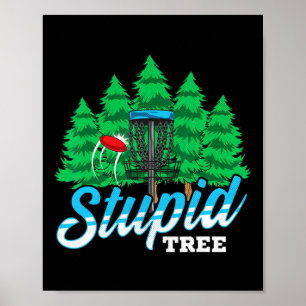 Stupid Tree Funny Disc Golf Player Men Women  Poster