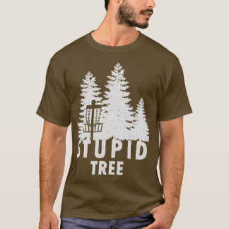 Stupid Tree  Funny Disc Golf Shirt 